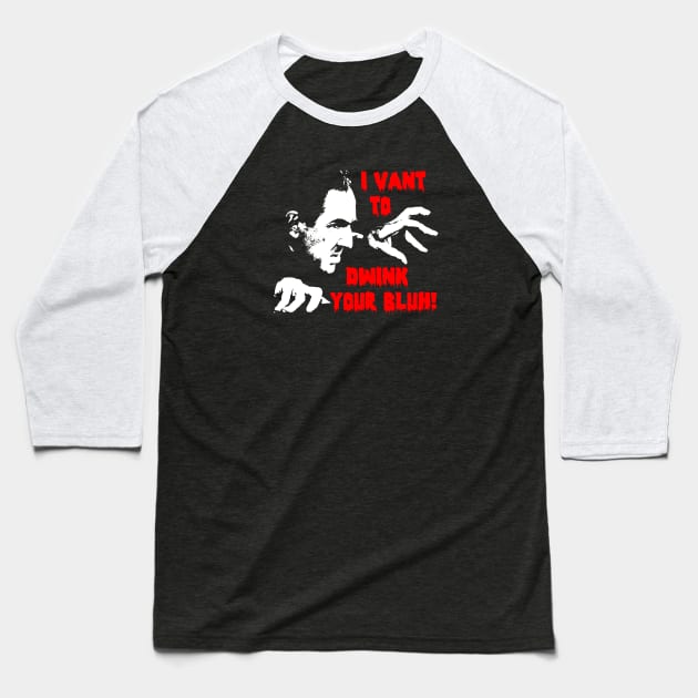 Bela Lugosi Wants Your Bluh! Baseball T-Shirt by Noir-N-More